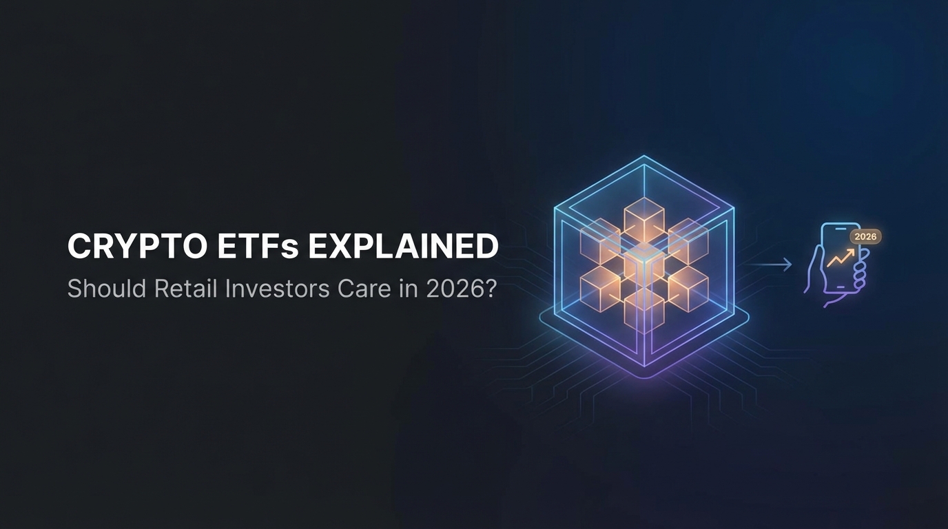 Crypto ETFs Explained: Should Retail Investors Care in 2026?