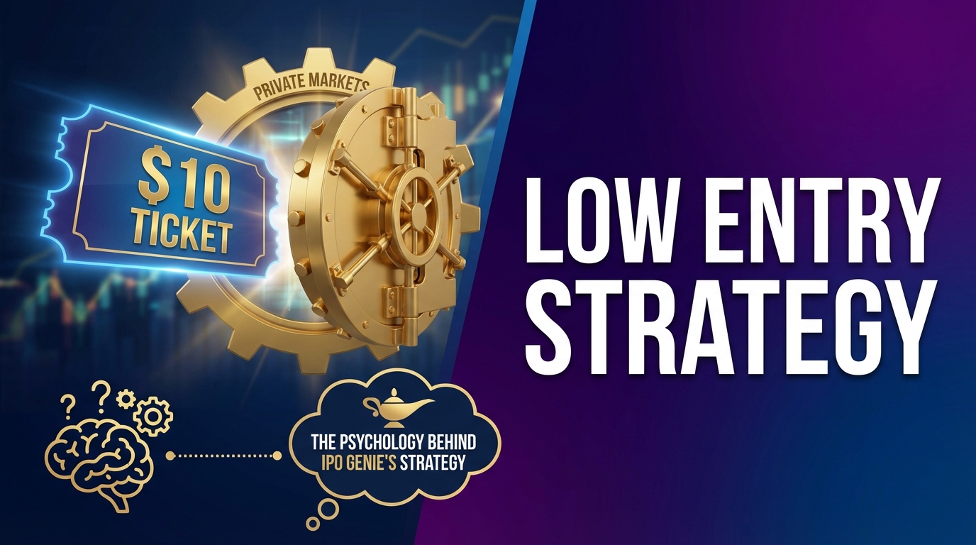 $10 Tickets to Private Markets: The Psychology Behind IPO Genie’s Low Entry Strategy