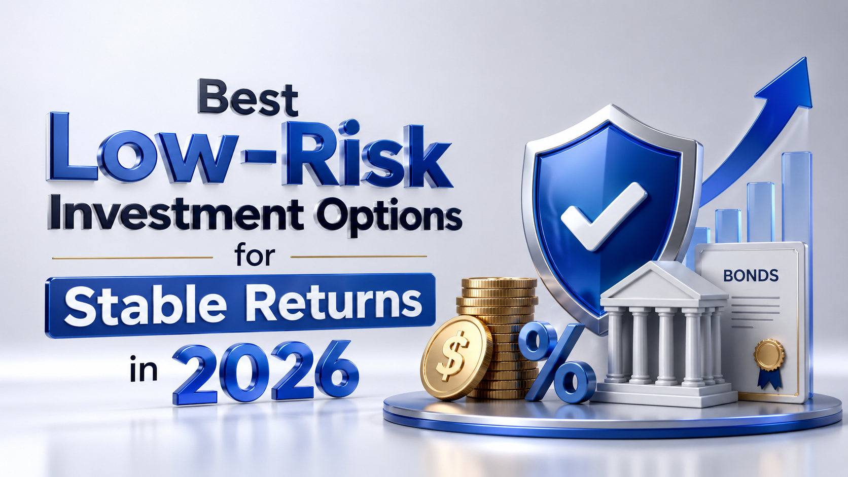 Best Low-Risk Investment Options for Stable Returns in 2026