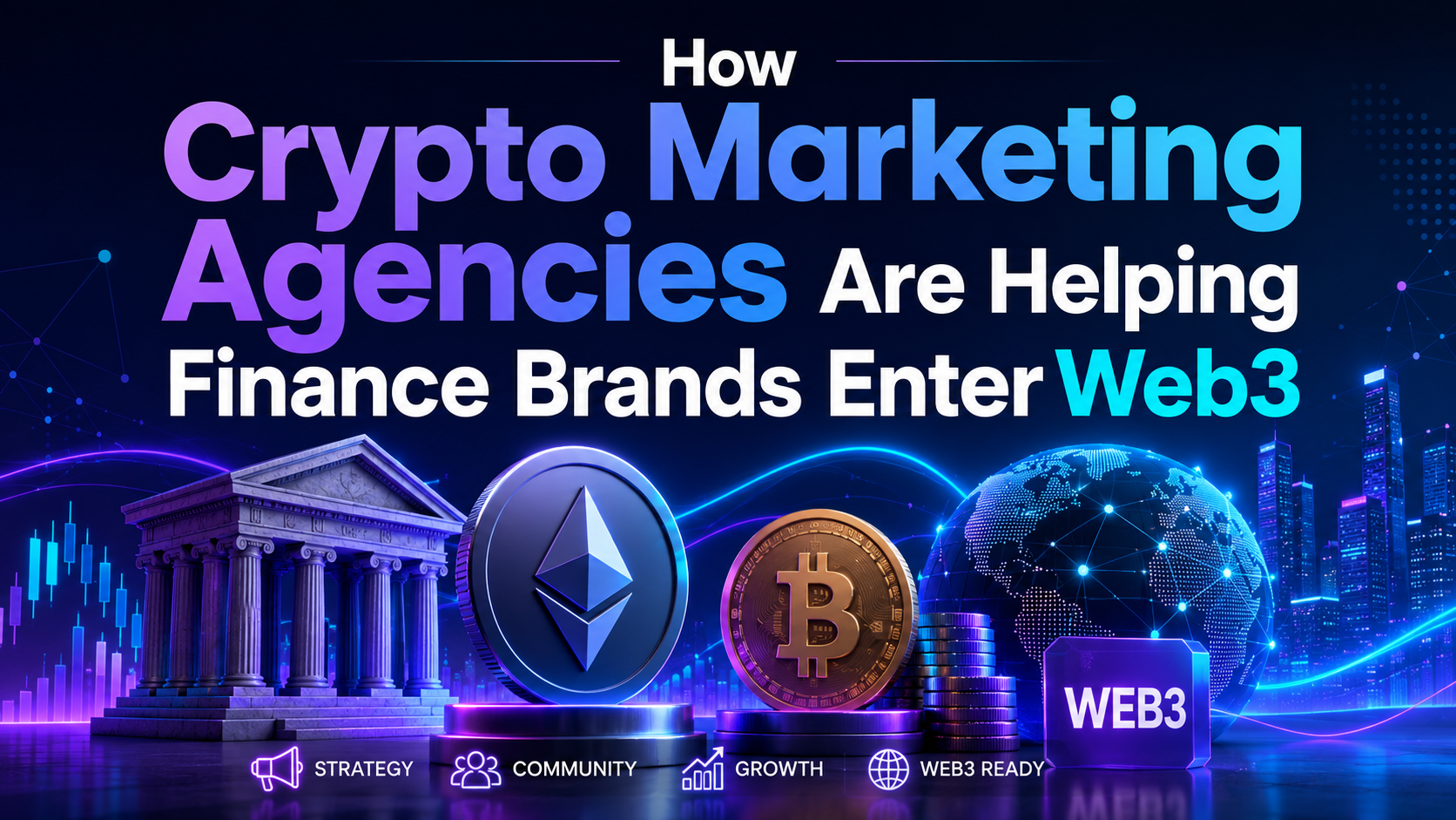 How Crypto Marketing Agencies Are Helping Finance Brands Enter Web3