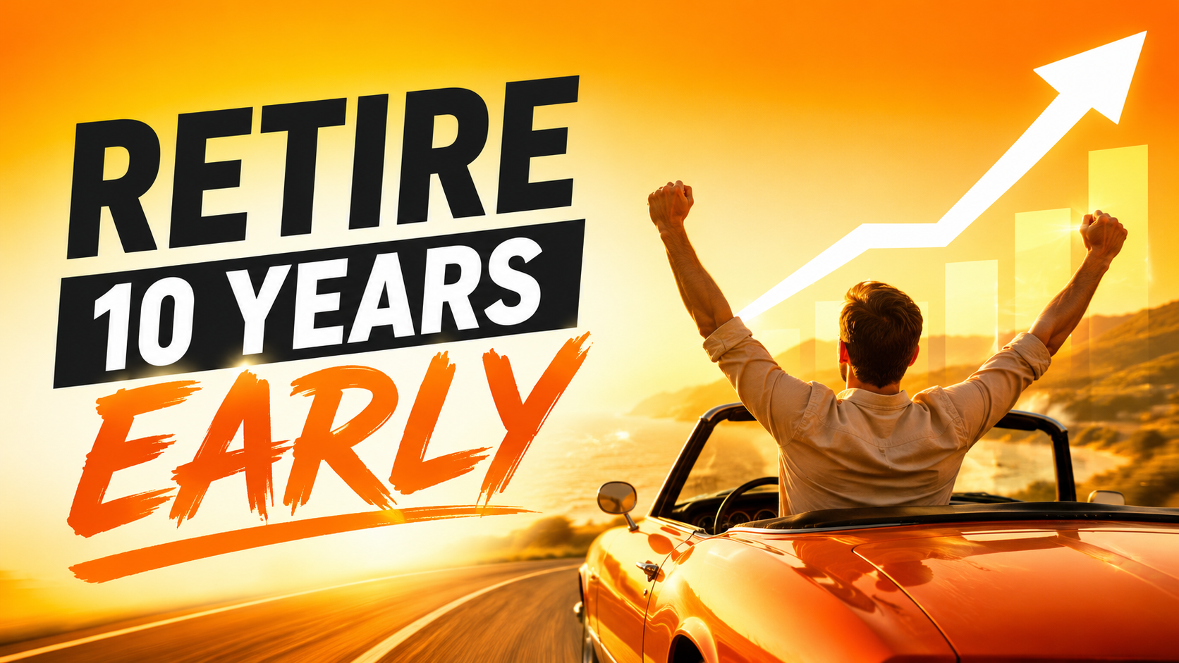 How to Retire 10 Years Early Without Winning the Lottery or Inheriting Money