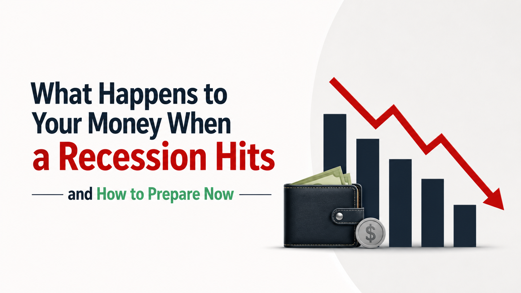 What Happens to Your Money When a Recession Hits and How to Prepare Now