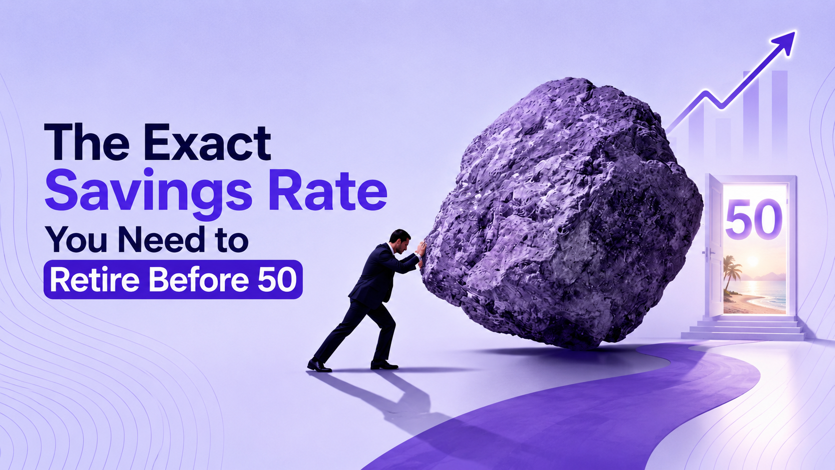 The Exact Savings Rate You Need to Retire Before 50