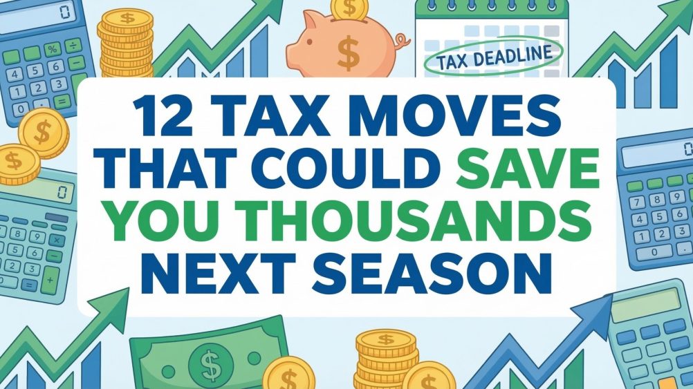 12 Tax Moves That Could Save You Thousands Next Season