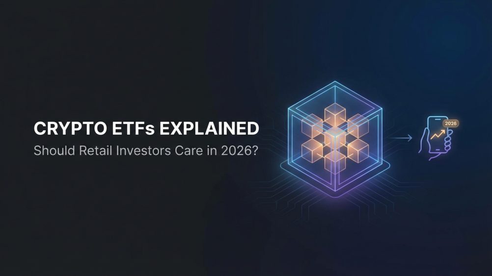 Crypto ETFs Explained: Should Retail Investors Care in 2026?