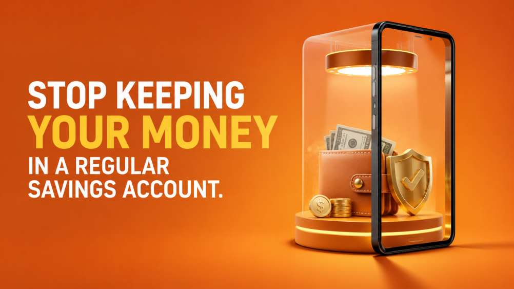 Stop Keeping Your Money in a Regular Savings Account. Here Is Why.